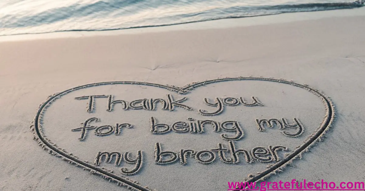 81 Heartfelt Thank You Messages for Your Brother